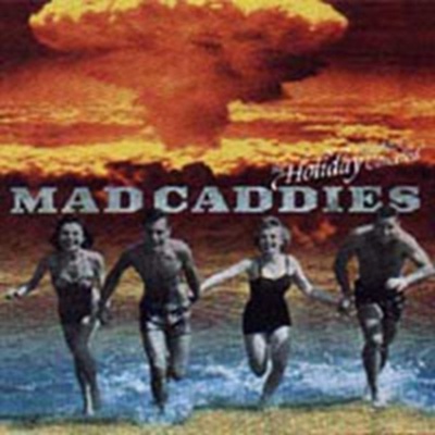 Mad Caddies - Holiday Has Been Cancelled CD