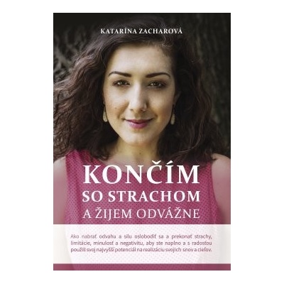 Končím so strachom a žijem odvážne 2. doplnené vydanie