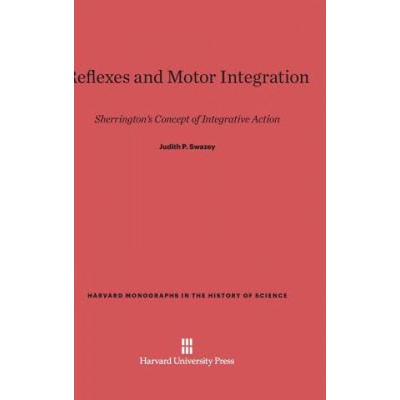Reflexes and Motor Integration Judith P. Swazey