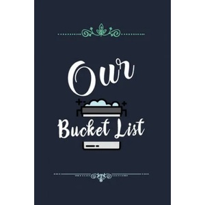 Our Bucket List: Our list of dreams for couples we want to achieve | Voloxx Studio (ISBN: 9781699433812)