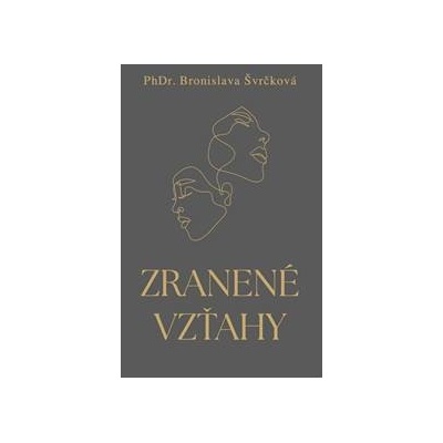Zranené vzťahy - Bronislava Švrčková