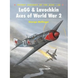 LaGG and Lavochkin Aces of World War 2 | George Mellinger (ISBN: 9781841766096)