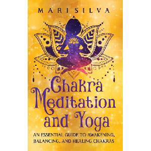 Chakra Meditation and Yoga | Mari Silva (ISBN: 9781638182016)