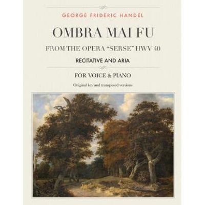 Ombra mai fu, From the Opera "Serse" HWV 40: Recitative and Aria, For Medium, High and Low Voices | George Frideric Handel