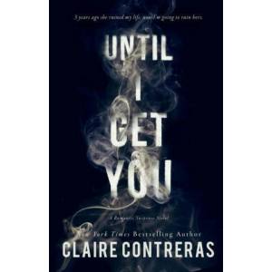 Until I Get You | Claire Contreras (ISBN: 9781733041102)