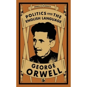 Politics and the English Language (ISBN: 9781913724306)