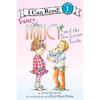 Fancy Nancy and the Too-loose Tooth | Jane O'Connor, Robin Preiss-Glasser, Ted Enik