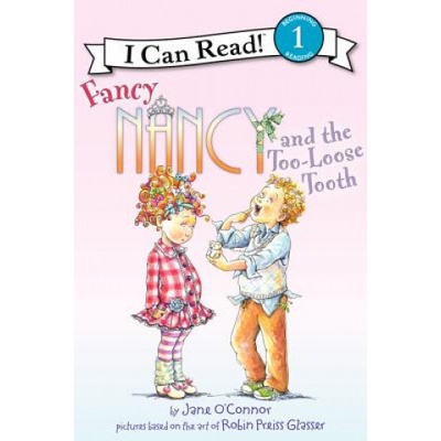 Fancy Nancy and the Too-loose Tooth | Jane O'Connor, Robin Preiss-Glasser, Ted Enik