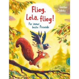 Flieg, Lela, flieg! | Günther Jakobs, Günther Jakobs (2017)