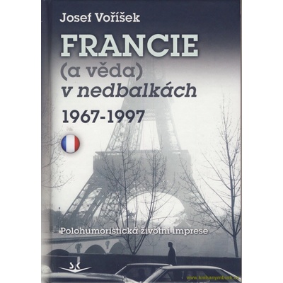 Francie v nedbalkách a věda1967-1997 – Voříšek Josef
