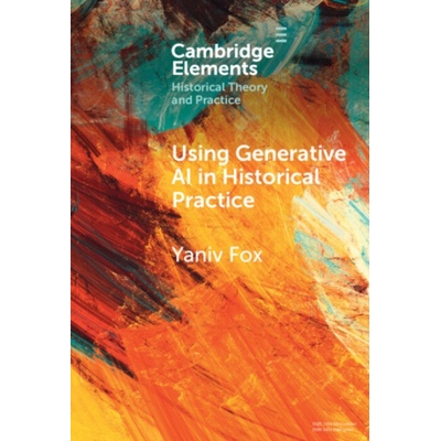 Using Generative AI in Historical Practice - Fox, Yaniv (Bar-Ilan University)
