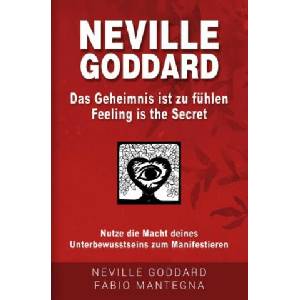 Neville Goddard - Das Geheimnis ist zu fühlen (Feeling is the Secret) | Neville Goddard, Joseph Murphy (ISBN: 9783757937416)