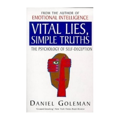 Vital Lies, Simple Truths : The Psychology of Self-deception - Daniel Goleman - P