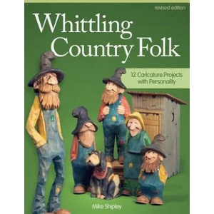 Whittling Country Folk, Revised Edition | Mike Shipley (ISBN: 9781565238398)
