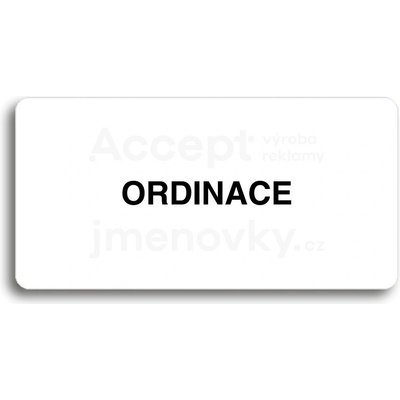 ACCEPT Piktogram ORDINACE - bílá tabulka - černý tisk bez rámečku