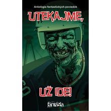 Utekajme, už ide! - Kolektív autorov