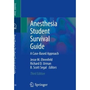 Anesthesia Student Survival Guide | Jesse M. Ehrenfeld, Richard D. Urman, B. Scott Segal (2022)