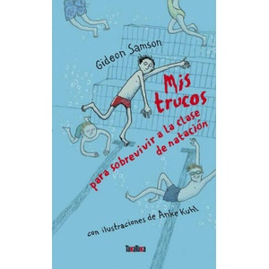 Mis trucos para sobrevivir a la clase de natación | GIDEON SAMSON (ISBN: 9788416003624)