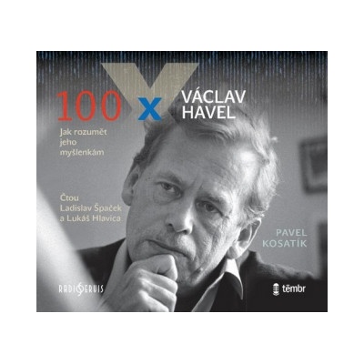 100 x Václav Havel (Pavel Kosatík,Lukáš Hlavica,Ladislav Špaček)(Pevná)