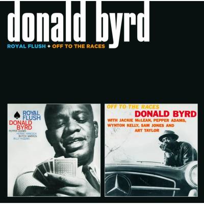 BYRD DONALD: ROYAL FLUSH/OFF TO THE CD