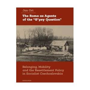 Roma as Agents of the "G*psy Question | Jan Ort (ISBN: 9788024660523)