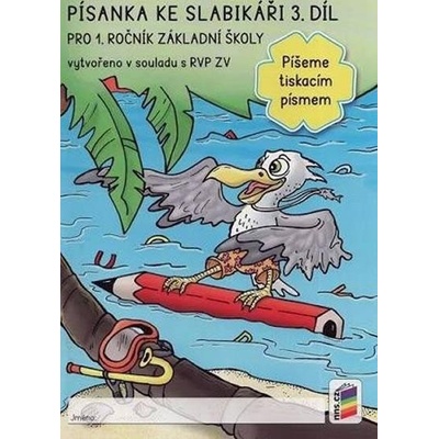 Písanka ke slabikáři 3. díl - Píšeme tiskacím písmem