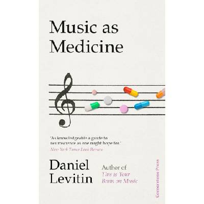 Music as Medicine | Daniel Levitin