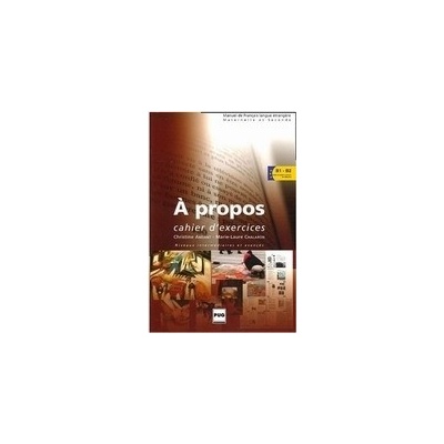 A PROPOS B1-B2 CAHIER D´EXERCICES - ANDANT, Ch.;CHALARON, M....