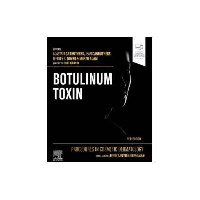 Procedures in Cosmetic Dermatology: Botulinum Toxin | Alastair Carruthers, Jean Carruthers, Jeffrey S. Dover, Murad Alam, Omer Ibrahim