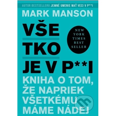 Všetko je v p**i - Mark Manson