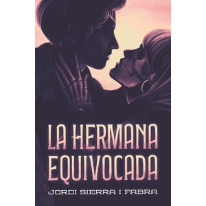 La hermana equivocada | SIERRA I FABRA, JORDI (ISBN: 9788419102188)