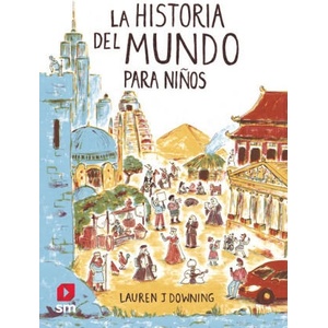 La historia del mundo para niños | LAUREN J DOWNING (ISBN: 9788413188447)