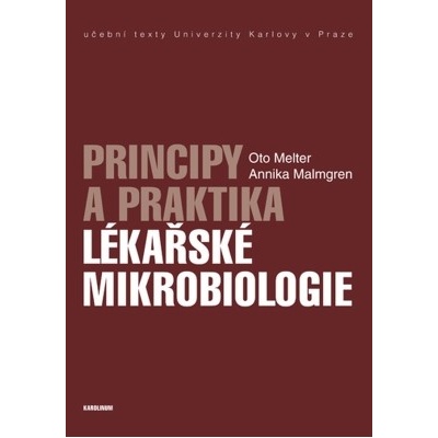 Principy a praktika lékařské mikrobiologie - Melter Oto, Annika Malmgren