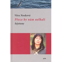 Nosková Věra Přece by nám nelhali - fejetony