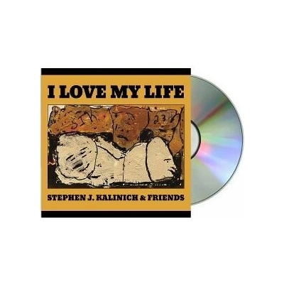 Stephen J. Kalinich - I LOVE MY LIFE CD
