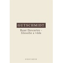 René Descartes - filosofie a věda - Holger Gutschmidt