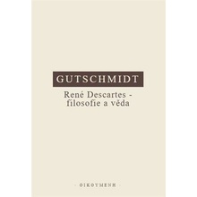 René Descartes - filosofie a věda - Holger Gutschmidt