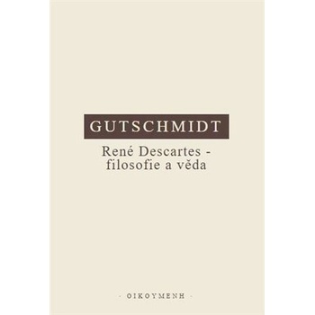 René Descartes - filosofie a věda - Holger Gutschmidt