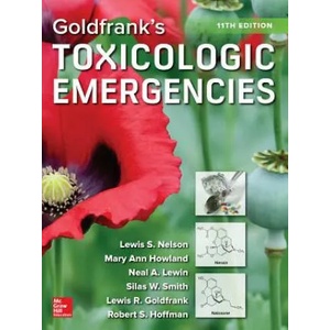 Goldfrank's Toxicologic Emergencies, Eleventh Edition | Mary Ann Howland, Silas W Smith, Lewis Nelson, Robert Hoffman, Lewis Goldfrank, Neal Lewin (ISBN: 9781259859618)