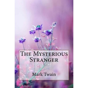 The Mysterious Stranger Mark Twain | Mark Twain, Paula Benitez (ISBN: 9781986394925)