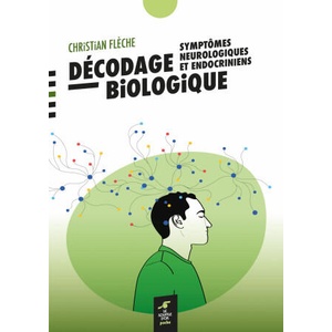 Décodage biologique : symptômes neurologiques et endocriniens | Flèche (2024)