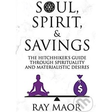 Soul, Spirit and Savings - Ray Maor