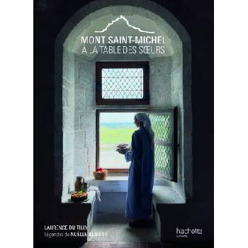Mont Saint Michel - A la table des soeurs | Laurence Du Tilly