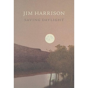 Saving Daylight | Jim Harrison (ISBN: 9781556592676)