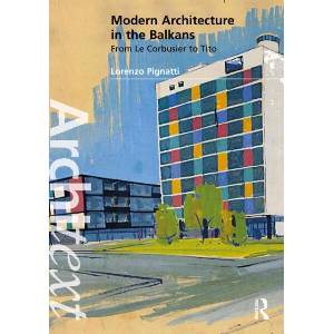 Modern Architecture in the Balkans | Lorenzo Pignatti (ISBN: 9781041138839)