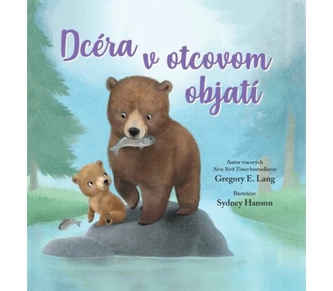Dcéra v otcovom objatí - Gregory E. Lang