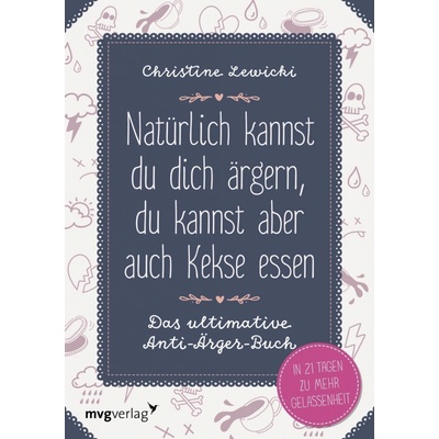 Natrlich kannst du dich rgern, du kannst aber auch Kekse essen Lewicki ChristinePaperback