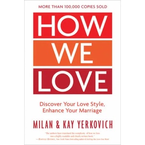 How We Love: Discover your Love Style, Enhance your Marriage (Expanded Edition) | Milan Yerkovich, Kay Yerkovich (ISBN: 9780735290174)