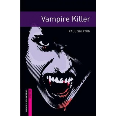 Oxford Bookworms Library Starter Vampire Killer
