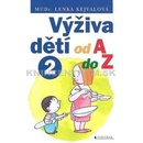 Knihy Výživa dětí od A do Z 2 - Lenka Kejvalová